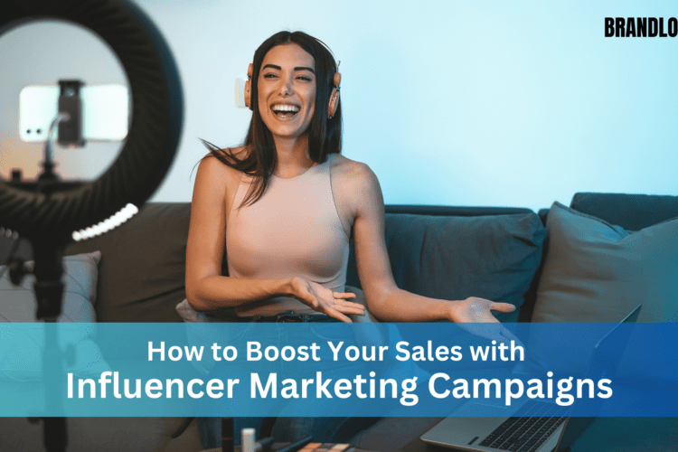 How to Boost Your Sales with Influencer Marketing Campaigns