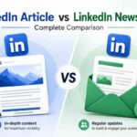 LinkedIn Article vs LinkedIn Newsletter - A Complete Comparison