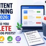 Content Pruning in 2026 Delete Old Blog Posts?