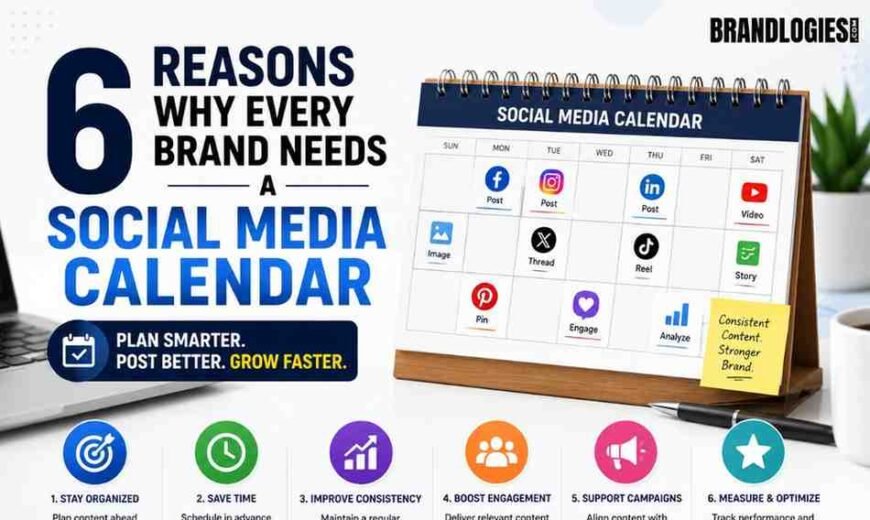 6 Reasons Why Every Brand Needs a Social Media Calendar