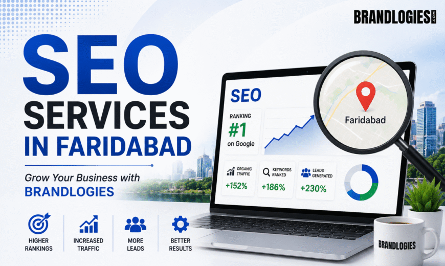 SEO Services in Faridabad – Grow Your Business with Brandlogies
