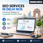 SEO Services in Delhi NCR: A Practical Strategy for Sustainable Online Growth