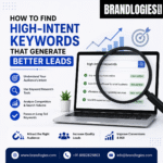 How to Find High-Intent Keywords That Generate Better Leads