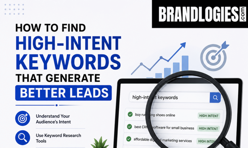How to Find High-Intent Keywords That Generate Better Leads