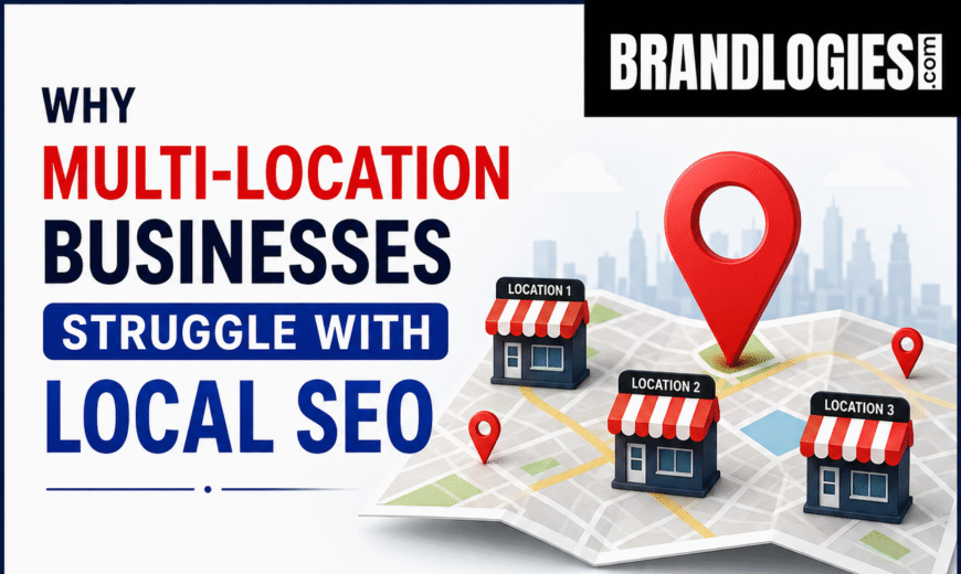 Why Multi-Location Businesses Struggle With Local SEO
