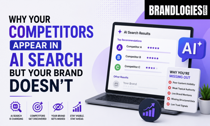 Why Your Competitors Appear in AI Search but Your Brand Doesn’t