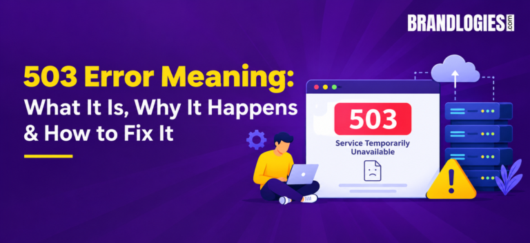 503 Error Meaning: What It Is, Why It Happens & How to Fix It